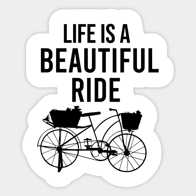 Life is a beatiful ride Sticker by cypryanus